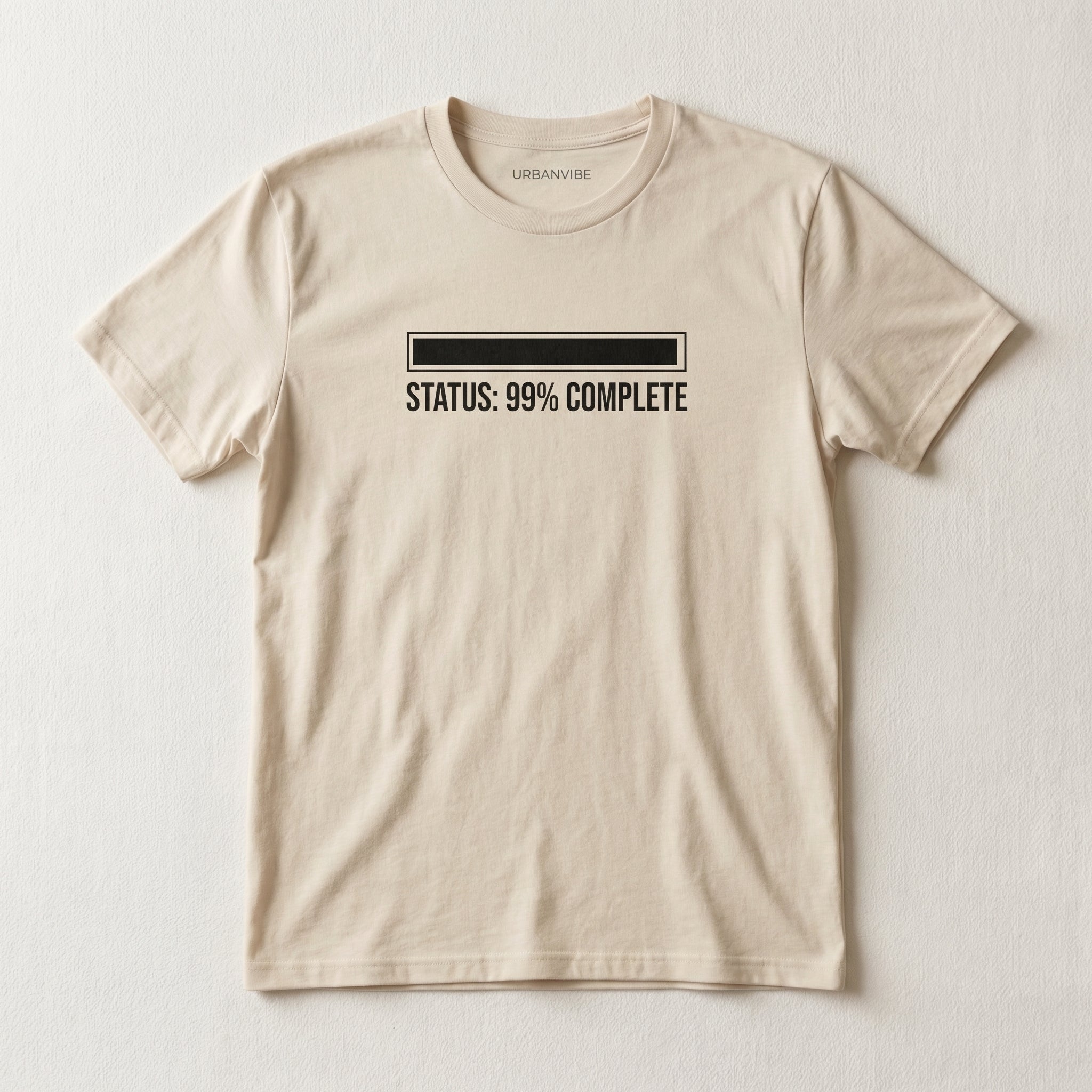 Status: 99% Complete T-Shirt